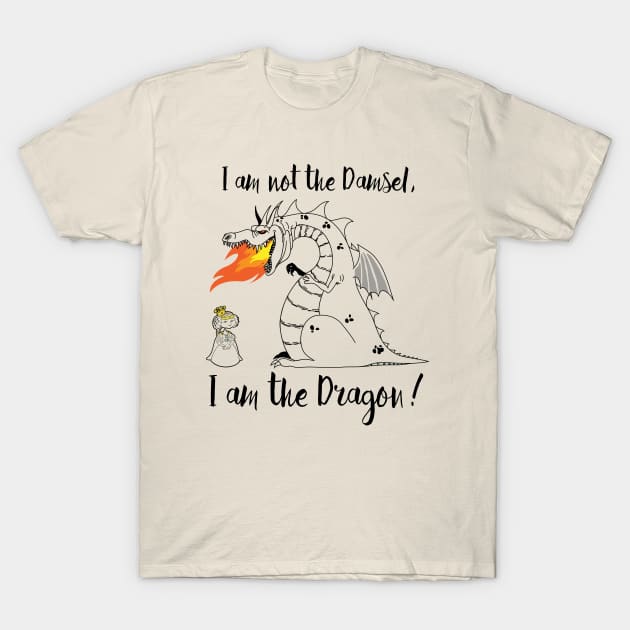 I am not the Damsel, I am the Dragon! T-Shirt by Alema Art